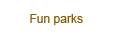 Fun parks